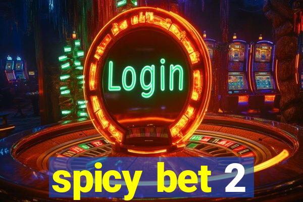 spicy bet 2